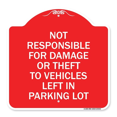 Signmission Not Responsible for Damage or Theft to Vehicles Left in Parking Lot, A-DES-RW-1818-23543 A-DES-RW-1818-23543